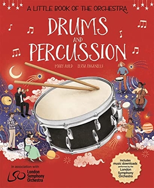 Paganelli, Elisa / Mary Auld. Little Book of the Orchestra: Drums and Percussion. Hachette Children's Group, 2026.