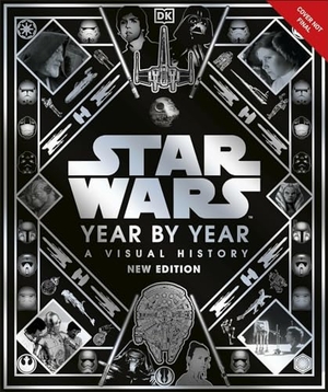 Baver, Kristin / Hidalgo, Pablo et al. Star Wars Year by Year - A Visual History, New Edition. Dorling Kindersley Ltd., 2021.