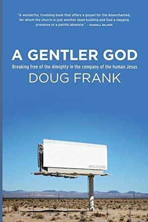 Frank, Doug. A Gentler God. Wipf and Stock, 2020.