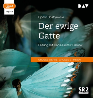 Dostojewski, Fjodor. Der ewige Gatte - Lesung mit Hans-Helmut Dickow (1 mp3-CD). Audio Verlag Der GmbH, 2020.