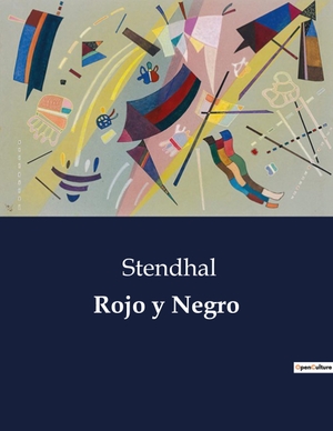 Stendhal. Rojo y Negro - Una exploración psicológica de la ambición y el poder en la Francia postnapoleónica. Culturea, 2023.