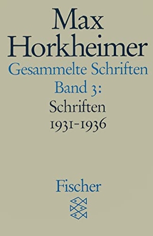 Horkheimer, Max. Gesammelte Schriften in 19 Bänden - Band 3: Schriften 1931-1936. S. Fischer Verlag, 1988.