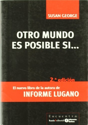 George, Susan. Otro mundo es posible--. Icaria editorial, 2004.