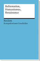 Reformation, Humanismus, Renaissance