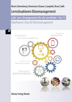 Benen, Dieter / Horenkamp, Vanessa et al. Lernsituationen Büromanagement für die Lernfelder 7-13 - Lehr-Lern-Arrangements.  Kaufmann / - frau für Büromanagement. Merkur Verlag, 2026.