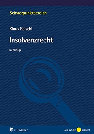 Reischl, Klaus. Insolvenzrecht. Müller C.F., 2022.