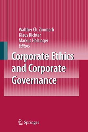 Zimmerli, Walther C. / Markus Holzinger et al (Hrsg.). Corporate Ethics and Corporate Governance. Springer Berlin Heidelberg, 2007.