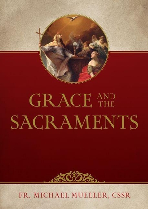 Michael. Grace and the Sacraments. Tan Books, 2026.