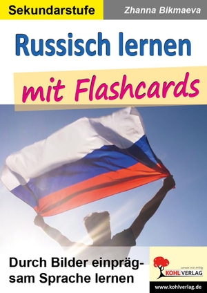 Bikmaeva, Zhanna. Russisch lernen mit Flashcards - Durch Bilder einprägsam Sprache lernen. Kohl Verlag, 2021.