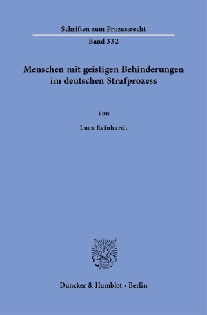 Reinhardt, Luca. Menschen mit geistigen Behinderungen im deutschen Strafprozess. Duncker & Humblot GmbH, 2026.