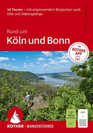Sänger, Dorothee / Michael Gahr. ROTHER Wanderführer Rund um Köln und Bonn. 52 Touren - mit angrenzendem Bergischen Land, Eifel und Siebengebirge - Mit ROTHER APP und GPS-Tracks zum Download. Bergverlag Rother, 2026.
