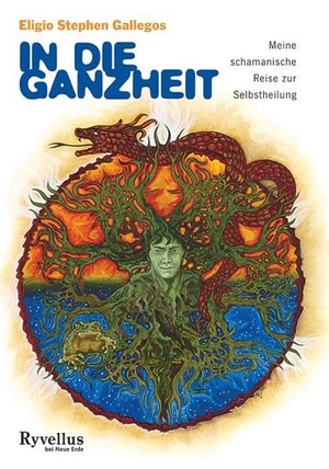 Gallegos, Eligio Stephen. In die Ganzheit - Meine schamanische Reise zur Selbstheilung. Neue Erde GmbH, 2005.