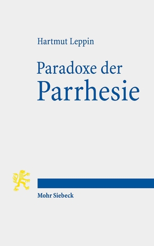 Leppin, Hartmut. Paradoxe der Parrhesie - Eine antike Wortgeschichte. Mohr Siebeck GmbH & Co. K, 2022.