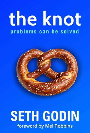 Godin, Seth. Knot - Why We Get Stuck - And What to Do When Change Is Possible. Simon + Schuster LLC, 2026.