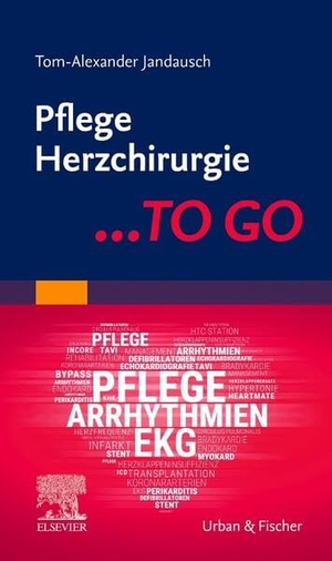 Jandausch, Tom-Alexander. Pflege Herzchirurgie ... TO GO. Urban & Fischer/Elsevier, 2025.