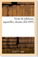Vente de Tableaux, Aquarelles, Dessins