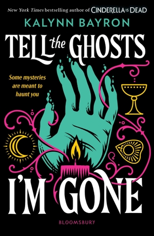 Bayron, Kalynn. Tell the Ghosts I'm Gone. Bloomsbury UK, 2026.