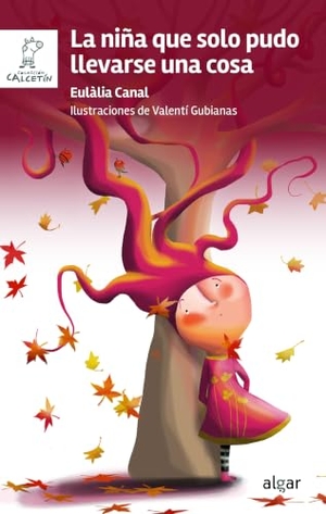 Gubianas, Valentí / Eulàlia Canal. La niña que solo pudo llevarse una cosa. Algar libros S.L.U., 2014.