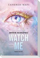 Watch me. Shatter me: the New Republic. Vol. 1