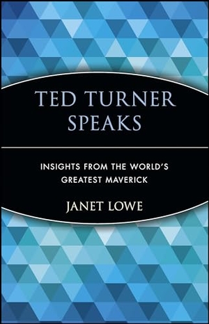Lowe. Ted Turner Speaks. John Wiley & Sons, 1999.