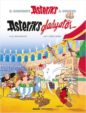 Goscinny, Rene. Asteriks 4 - Asteriks Gladyatör. Alfa Basim Yayim Dagitim, 2024.