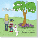 Liam, Strong as a Tree