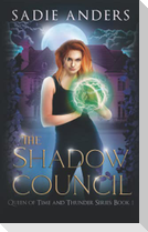 The Shadow Council, The Queen of Time and Thunder Series, Book One
