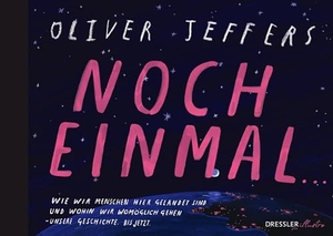 Jeffers, Oliver. Noch einmal .... Dressler illustro, 2025.