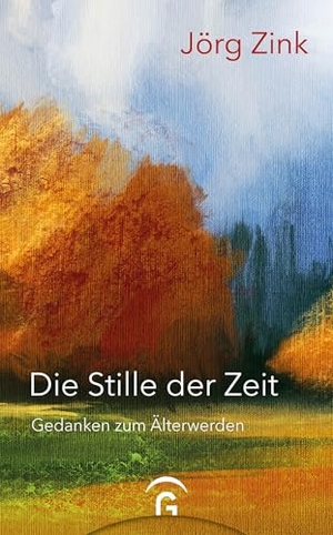 Zink, Jörg. Die Stille der Zeit - Gedanken zum Älterwerden. Guetersloher Verlagshaus, 2014.