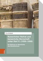 Kaiserlicher Hofrat und kaiserliche Herrschaft unter Karl V. (1520-1556)