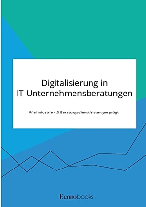 Meding, Frieda von. Digitalisierung in IT-Unternehmensberatungen. Wie Industrie 4.0 Beratungsdienstleistungen prägt. EconoBooks, 2021.