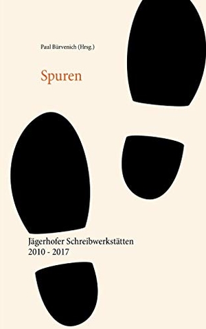 Bürvenich, Paul (Hrsg.). Spuren - Jägerhofer Schreibwerkstätten 2010 - 2017. Books on Demand, 2017.