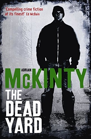 McKinty, Adrian. The Dead Yard. Profile Books, 2009.