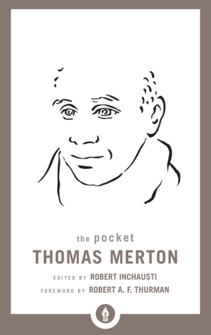 Merton, Thomas. The Pocket Thomas Merton. Shambhala, 2017.