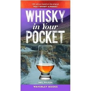 Wilson, Neil. Whisky in Your Pocket - 10th edition based on the original 'Malt Whisky Almanac'. The Gresham Publishing Co. Ltd, 2021.