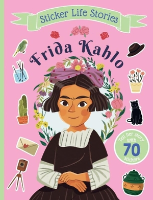 Daye, Evie. Sticker Life Stories Frida Kahlo. Kane/Miller Book Publishers, 2024.