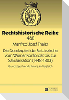 Die Domkapitel der Reichskirche vom Wiener Konkordat bis zur Säkularisation (1448¿1803)