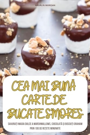 M&. Cea Mai BunĂ Carte de Bucate s'Mores. , 2024.