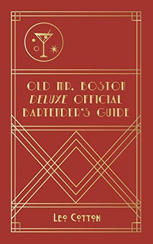 Cotton, Leo / Boston. Old Mr. Boston Deluxe Official Bartender's Guide. Quick Time Press, 2020.