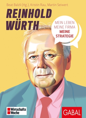 Seiwert, Martin / Kristin Rau. Reinhold Würth - Mein Leben, meine Firma, meine Strategie. GABAL Verlag GmbH, 2020.