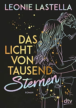 Lastella, Leonie. Das Licht von tausend Sternen. dtv Verlagsgesellschaft, 2020.
