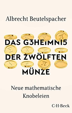 Beutelspacher, Albrecht. Das Geheimnis der zwölften Münze - Neue mathematische Knobeleien. C.H. Beck, 2021.