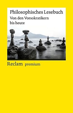 Steenblock, Volker / Hans-Ulrich Lessing (Hrsg.). Philosophisches Lesebuch - Von den Vorsokratikern bis heute. Reclam Philipp Jun., 2021.