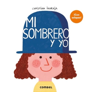 Inaraja, Christian. Mi Sombrero Y Yo / My Hat and Me. Editorial Casals S.A., 2024.