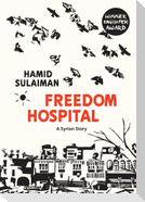 Freedom Hospital: A Syrian Story