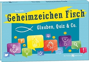 Lörks, Vera. Geheimzeichen Fisch - Glauben, Quiz & Co.. Butzon & Bercker, 2022.