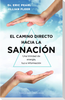 Camino Directo Hacia La Sanacion, El