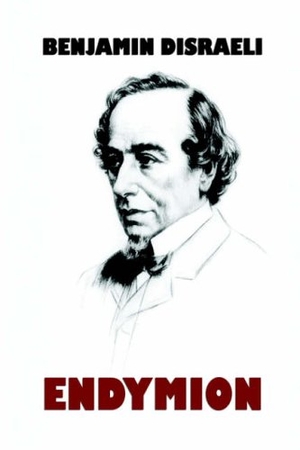 Disraeli, Benjamin. Endymion. Wildside Press, 2024.