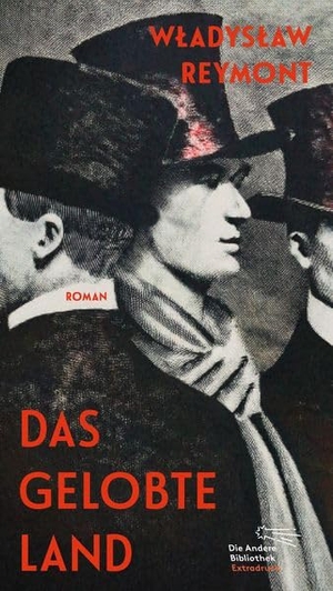 Reymont, W¿adys¿aw. Das gelobte Land - Roman. AB Die Andere Bibliothek, 2026.