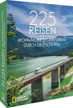 Moll, Michael. In 225 Reisen mit Wohnmobil & Campervan durch Deutschland. NG Buchverlag GmbH, 2025.